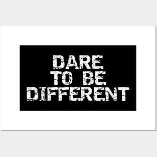 Dare To Be Different Posters and Art